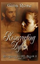 Resurrecting Dylan: Book 2 Brothers In All