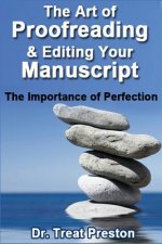 The Art of Proofreading & Editing Your Manuscript: The Importance of Perfection