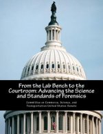 From the Lab Bench to the Courtroom: Advancing the Science and Standards of Forensics