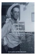 Lone Star Over Los Alamos: On Guard at the Manhattan Project: A Cowboy Tale