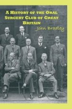 A History of the Oral Surgery Club of Great Britain