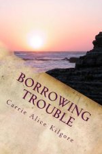 Borrowing Trouble