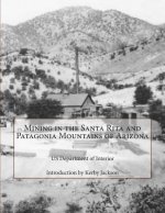 Mining in the Santa Rita and Patagonia Mountains of Arizona