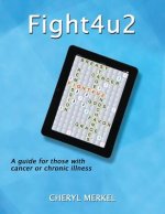 Fight4u2: A Guide for Those with Cancer or Chronic Illness