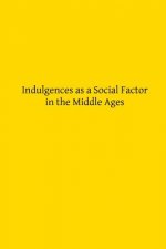 Indulgences as a Social Factor in the Middle Ages