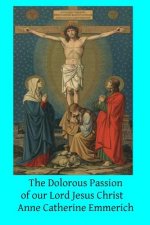 The Dolorous Passion of our Lord Jesus Christ