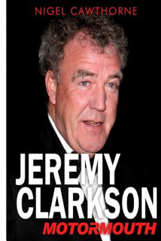 Jeremy Clarkson: Motormouth