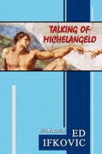 Talking of Michelangelo: 20 Memories