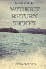 Without Return Ticket: A Backpacking Adventure