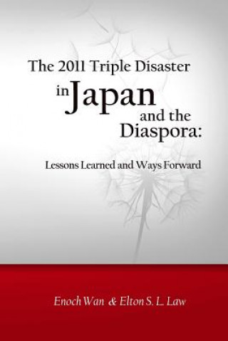 The 2011 Triple Disaster in Japan and the Diaspora: Lessons Learned and Ways Forward