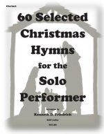 60 Selected Christmas Hymns for the Solo Performer-clarinet version