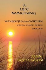 A Life Awakening: Whispers from Within