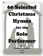 60 Selected Christmas Hymns for the Solo Performer-horn version