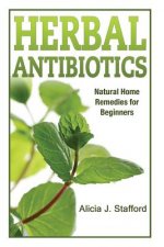 herbal antibiotics: Natural Home Remedies for Beginners