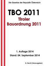 TBO 2011 - Tiroler Bauordnung 2011