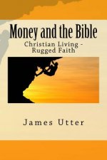 Money and the Bible: Christian Living - Rugged Faith