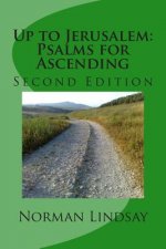 Up to Jerusalem: Psalms for Ascending: Second Edition