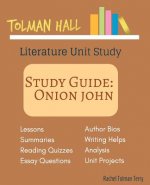 Study Guide: Onion John: A Tolman Hall Literature Unit Study