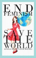 End Feminism; Save the World