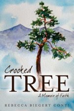 Crooked Tree: A Memoir of Faith