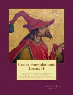 Codex Formulationis Leonis II: Manual de las Formulas Magicas, Posiciones, Signos y Simbolos Para El Trabajo de la Alta Magia