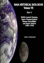 NASA Historical Data Book: Volume VII: NASA Launch Systems, Space Transportation/Human Spaceflight, and Space Science 1989-1998 (Part 1)