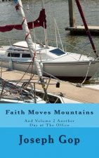 Faith Moves Mountains: Faith Moves Mountains & Another Day at The Office