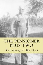 The Pensioner Plus Two
