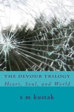 The Devour Trilogy: Heart, Soul, and World