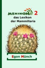 Mexikon 2: das Lexikon der Mammillaria