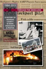 30 Years Through the News/Lens: A History of Aransas County in News Highlights & Photos