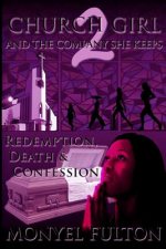 Church Girl and the Company She Keeps 2: Redemption, Death, & Confession