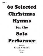 60 Selected Christmas Hymns for the Solo Performer-flute version