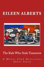 The Kids Who Stole Tomorrow: A Movie Club Detectives Short Story