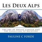 Les Deux Alps: The Art Of Breast Cancer And The Expedition To Recovery