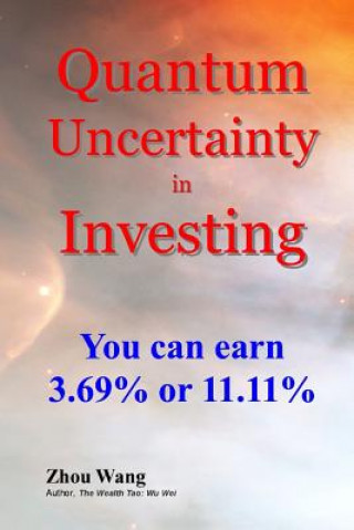 Quantum Uncertainty in Investing: You can earn 3.69% or 11.11%