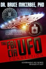 The FBI-CIA-UFO Connection: The Hidden UFO Activities of USA Intelligence Agencies