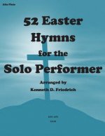 52 Easter Hymns for the Solo Performer-alto flute version