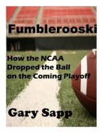 Fumblerooski: How the NCAA Dropped the ball on the Coming Playoff