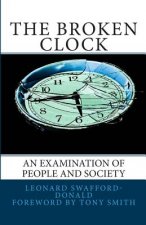 The Broken Clock: : An Examination of People and Society