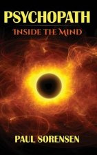 Psychopath: Inside the Mind of a Psychopath