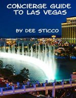Concierge Guide To Las Vegas By Dee Sticco