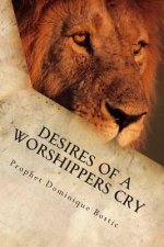 Desires of a Worshippers Cry