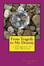 From Tragedy to My Destiny: a Diamond in the Rough