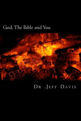 God, The Bible and You: Transforming Truths to Live By