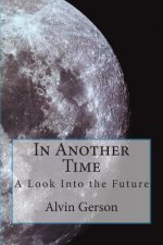 In Another Time: A Look Into the Future