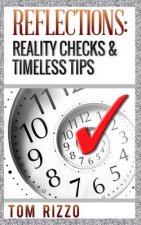 Reflections: Reality Checks & Timeless Tips