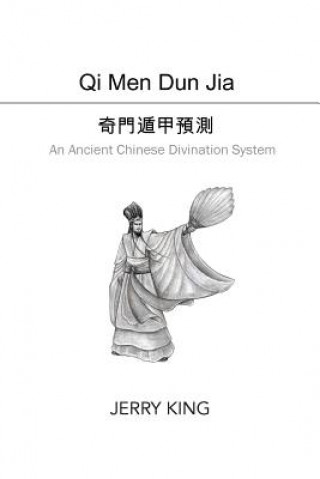 Qi Men Dun Jia: An Ancient Chinese Divination System