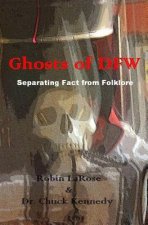 Ghosts of DFW: Separating Fact from Folklore