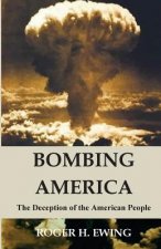 Bombing America: The Deception of the American People